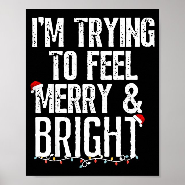 Poster I'm Trying To Feel Merry And Bright Xmas Matching  (Frente)