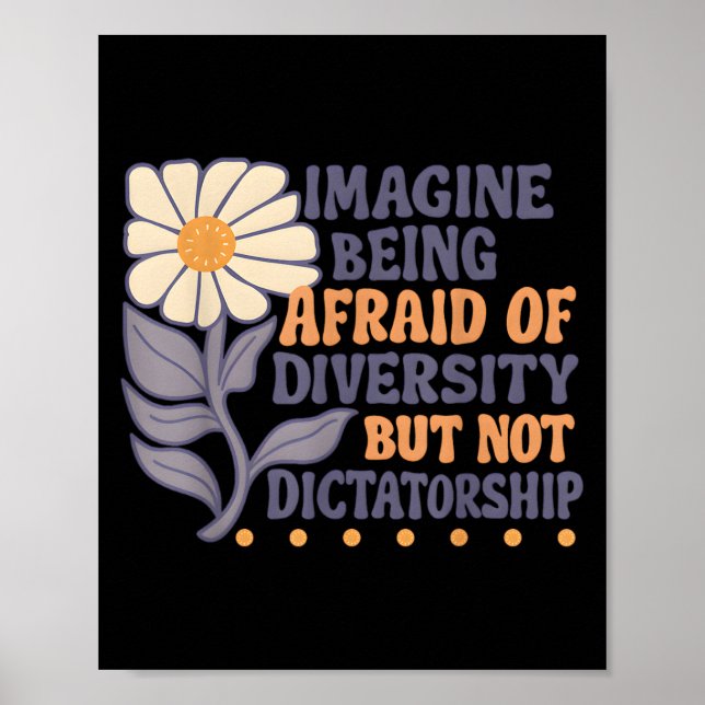 Poster Imagine Ter Medo Da Diversidade, Mas Não Ditador (Frente)