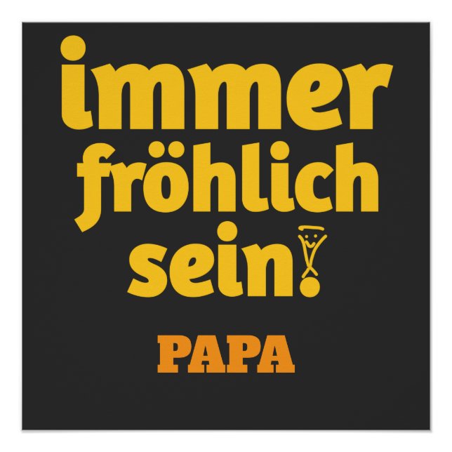 Pôster immer fröhlich sein papa (Frente)
