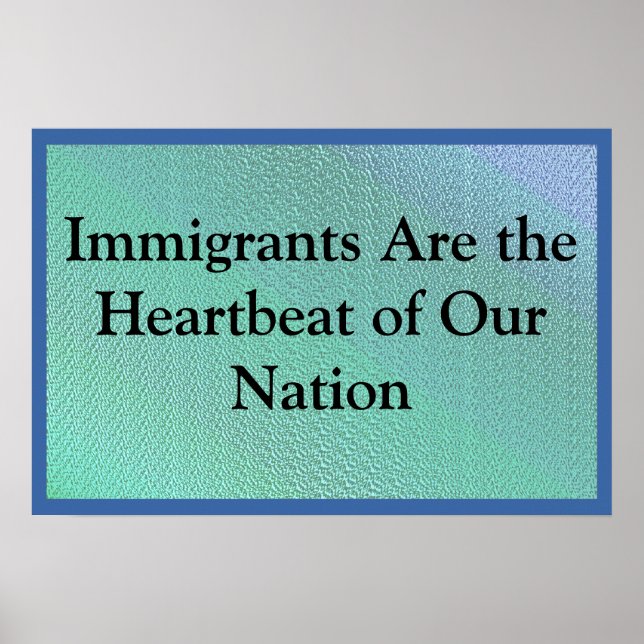 Poster Immigrants Are Our Heartbeat (Frente)