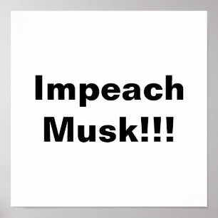 Poster Impeach Musk!