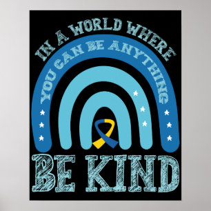 Poster In A World Where You Can Be Anything Be Kind