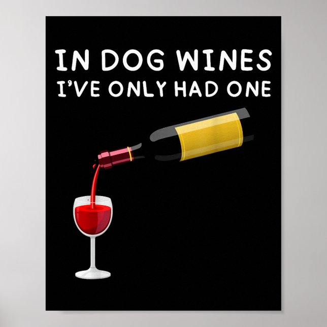 Poster In Dog Wines I've Only Had One Funny Wine Lover  (Frente)