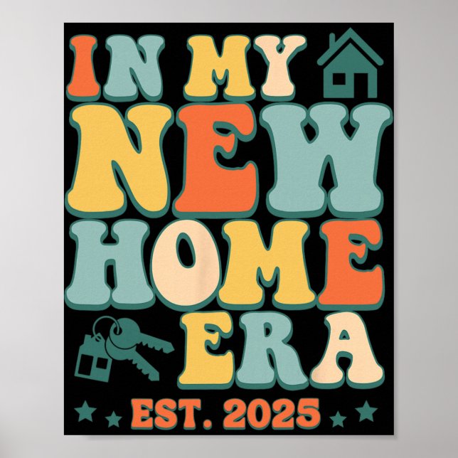 Poster In My New Home Era, Funny New Homeowner Est. 2025  (Frente)