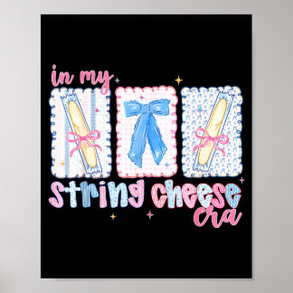 Poster in My String-Cheese Era Preppy Coquette Mom Life