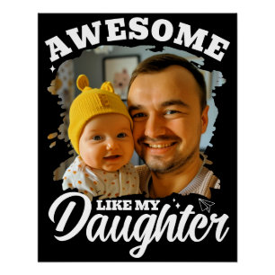 Pôster Incrível Como Minha Filha Foto Personalizada do Pa