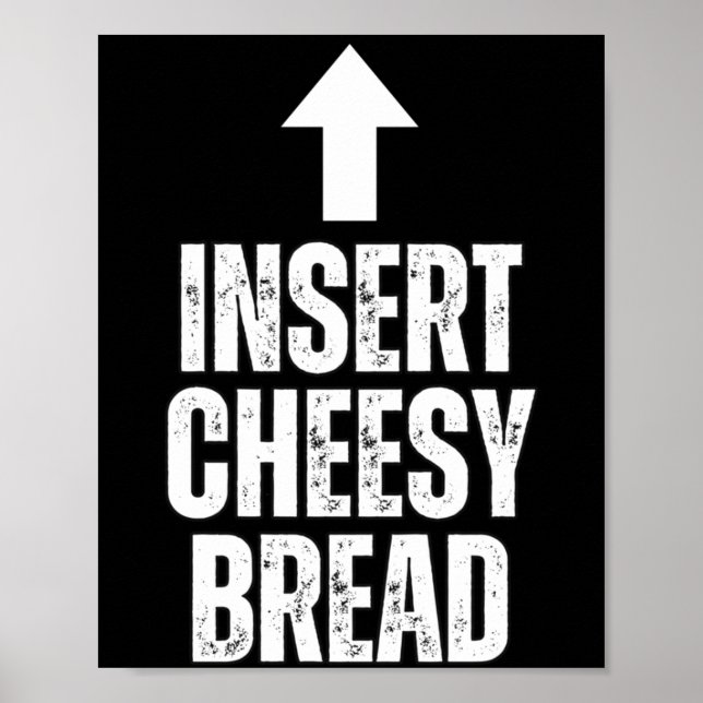 Poster Insert Cheesy Bread Funny Food Lover Zza Bread Hum (Frente)