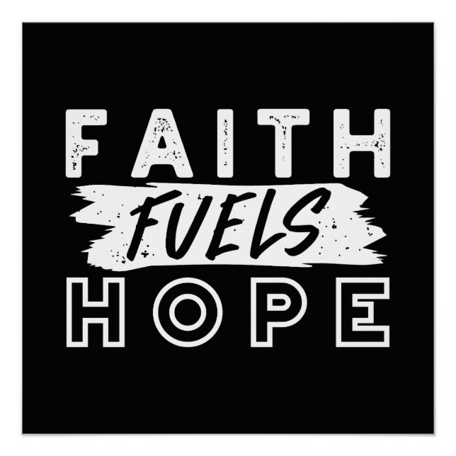 Pôster Inspirational Faith Quote – Faith Fuels Hope (Frente)