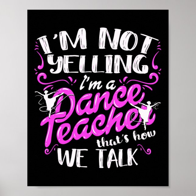 Poster Instrutor de dança dizendo que não estou gritando  (Frente)