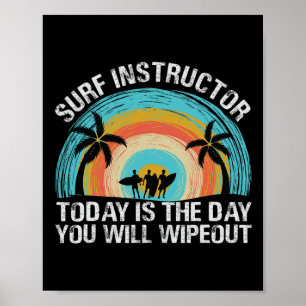 Poster Instrutor de Surf Hoje É O Dia Em Que Você Vai Se