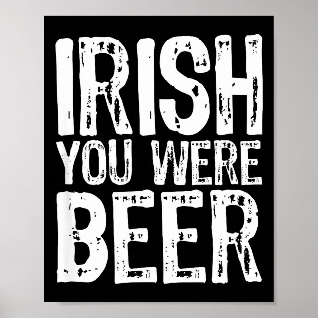 Poster Irish You Were Beer Funny St. Patrick's Day  (Frente)