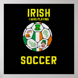 Poster Irlandês Eu Estava Jogando Futebol - Irlanda