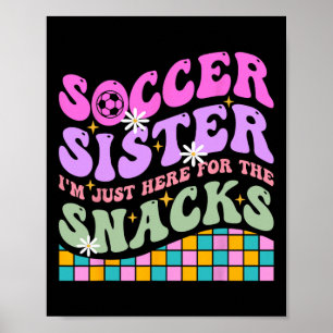 Poster Irmã de Futebol Groovy Estou Aqui Apenas Para Os L