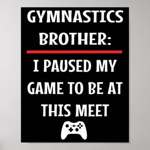 Poster Irmão Gymnastics Pausa Meu Jogo Para Estar Aqui Ví