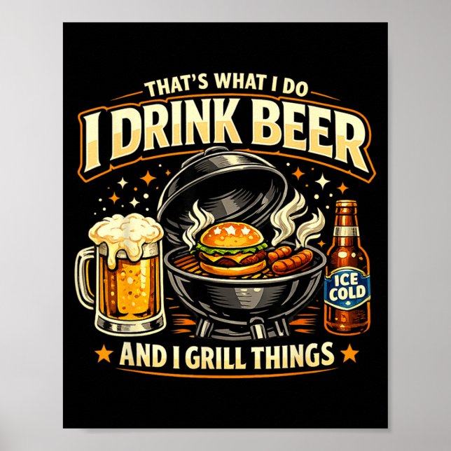 Poster Isso É O Que Eu Bebo Cerveja E Grelho Coisas Humor (Frente)