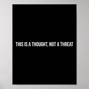 Poster Isto É Um Pensamento, Não Uma Ameaça - Saúde Menta