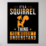 Poster It Is A Squirrel Thing<br><div class="desc">It Is A Squirrel Thing</div>