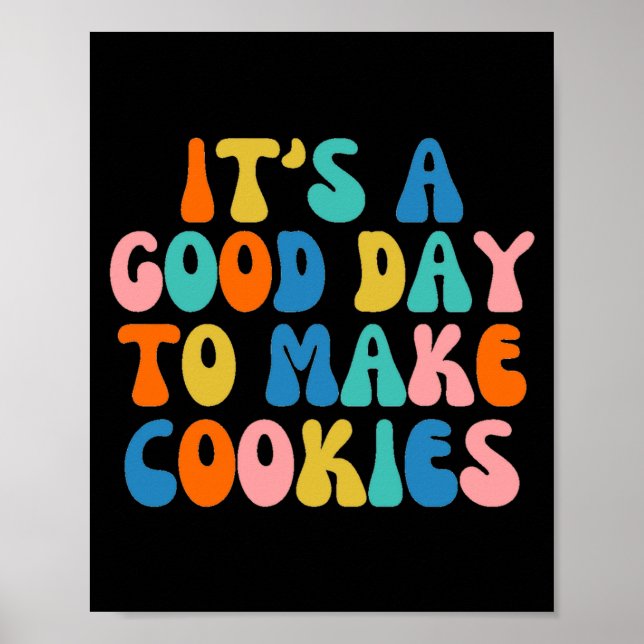 Poster It S A Good Day To Make Cookie  (Frente)