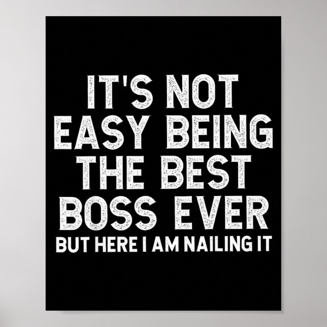 Poster It’s Not Easy Being The Boss Ever Funny Quote  (Frente)