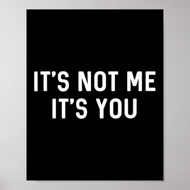 Poster It’s Not You It’s Me Ironic Quote Insult  (Frente)