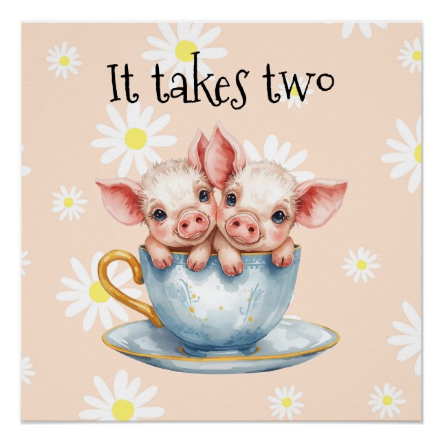Pôster It Takes Two Teacup Piglets (Frente)