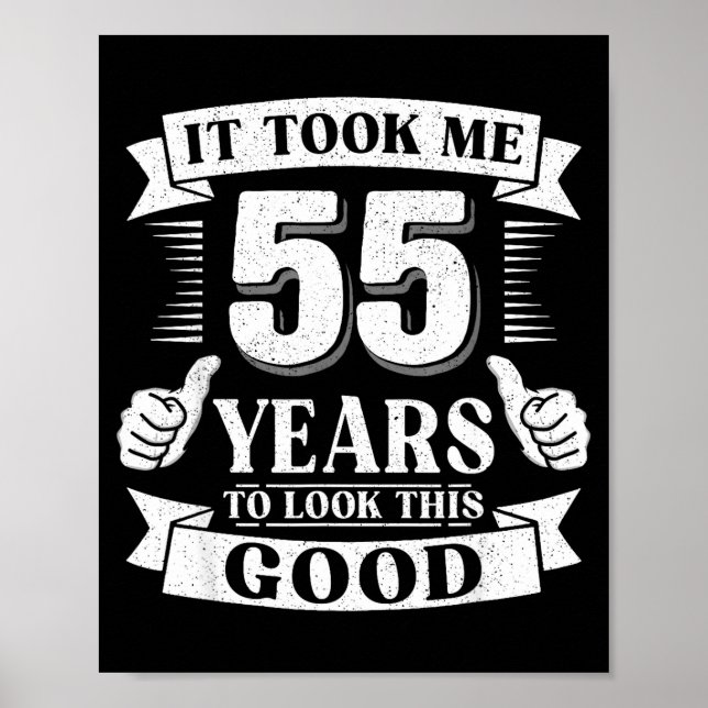 Poster It Took Me 55 Year To Look This Good 55th Birthday (Frente)
