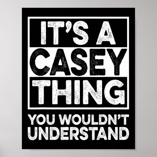 Poster It's A Casey Thing You Wouldn't Understand Casey C (Frente)