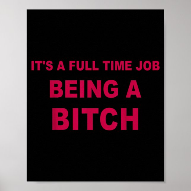 Poster It's A Full Time Job Being A Funny Quotes  (Frente)
