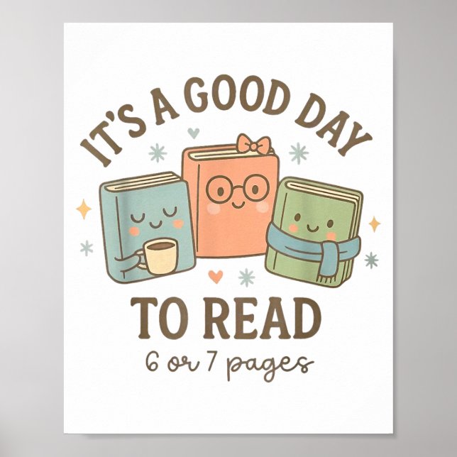 Poster It's A Good Day To Read 6 Or 7 Pages Book Lover  (Frente)