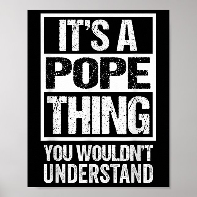 Poster Its A Pope Thing You Wouldnt Understand Surname Na (Frente)