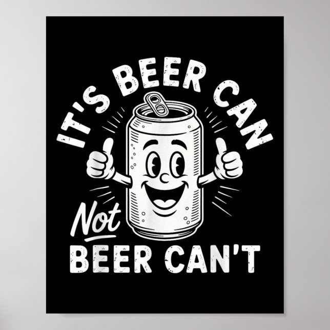 Poster It's Beer Can Not Beer Can't  (Frente)
