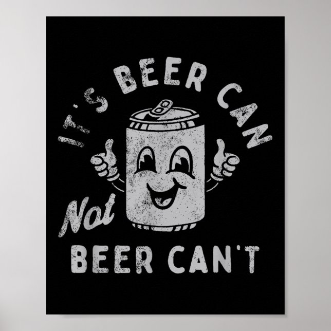 Poster It's Beer Can Not Beer Can't  (Frente)