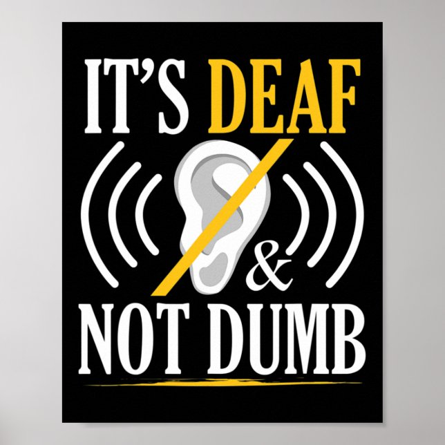 Poster It's Deaf And Not Dumb Asl Deaf Sign Language Deaf (Frente)