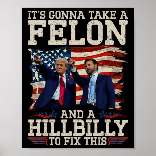 Poster It's Gonna Take A Hillbilly And A Felon To Fix  (Frente)