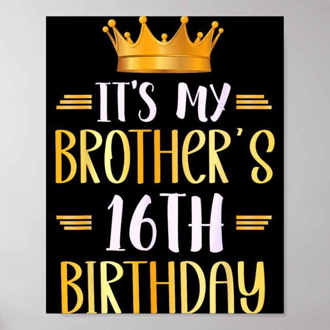 Poster It's My Brother's 16th Birthday Happy 16 Years Old (Frente)