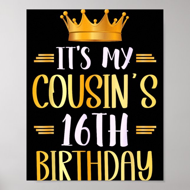 Poster It's My Cousin's 16th Birthday Happy 16 Years Old  (Frente)
