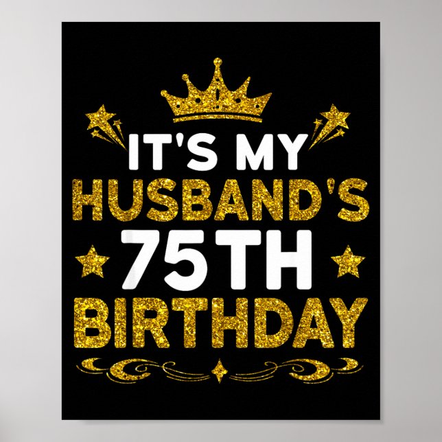Poster Its My Husbands 75th Birthday Happy Birthday 75 Ye (Frente)