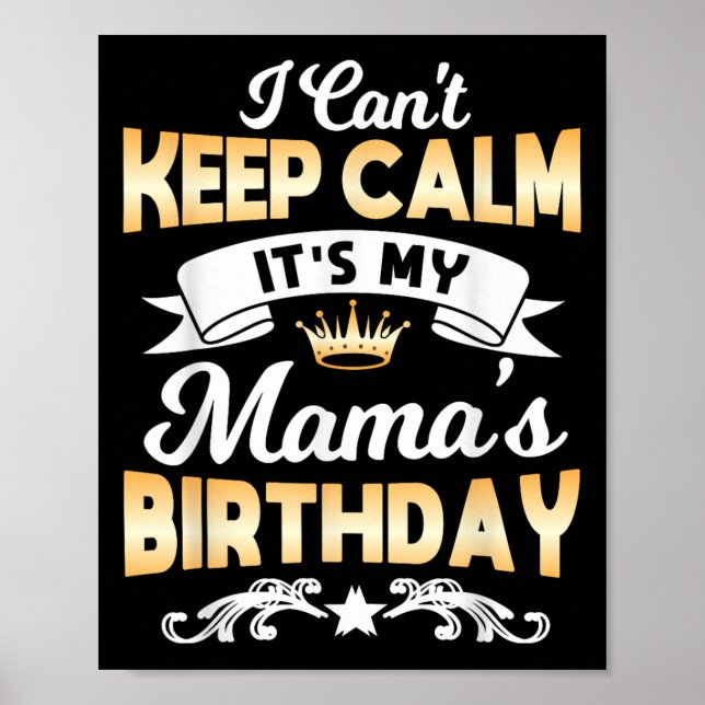 Poster It's My Mama's Birthday Shirt I Can't Keep Calm Ma (Frente)