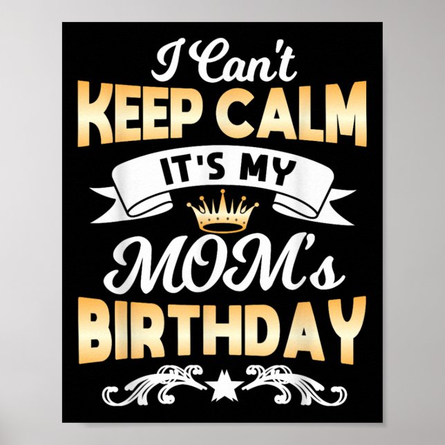 Poster It's My Mom's Birthday Shirt I Can't Keep Calm Mom (Frente)