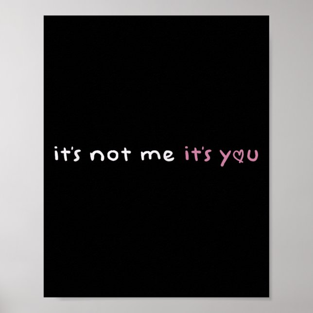 Poster It's Not Me It's You Nk Pastel Cute Dark Humor Fun (Frente)
