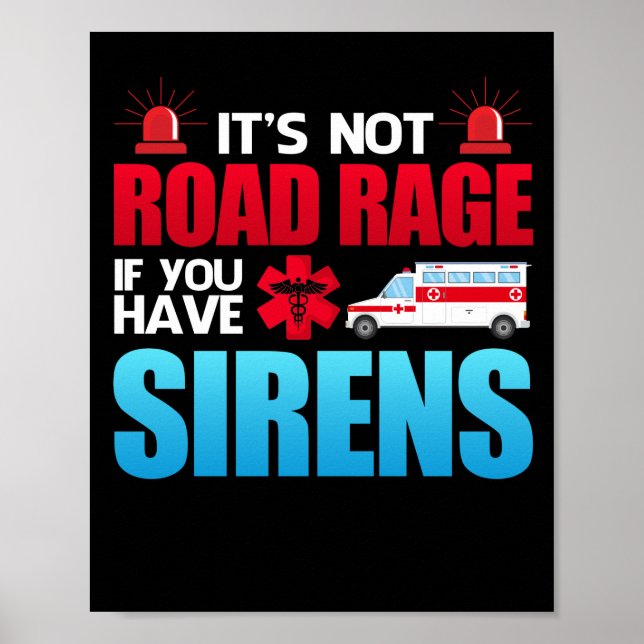 Poster It's Not Road Rage Sirens EMT EMS Paramedic (Frente)