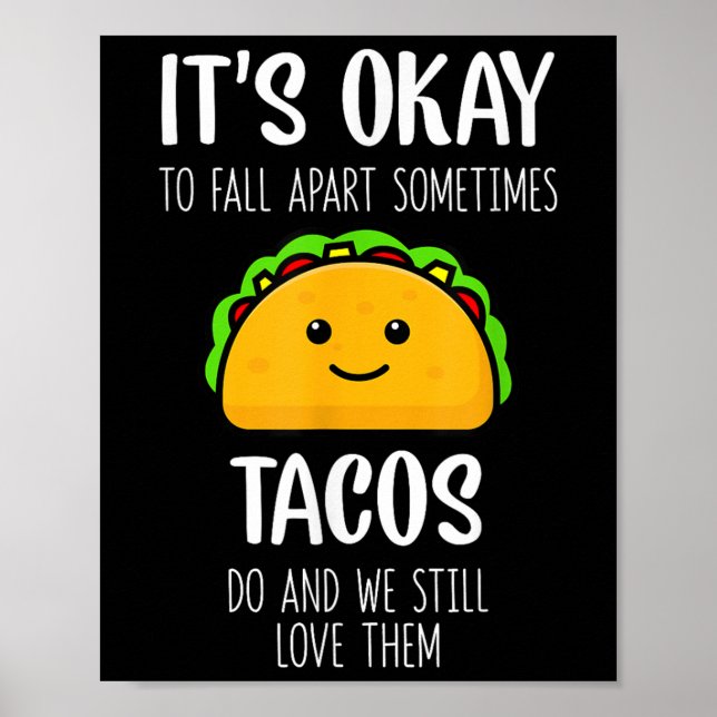 Poster Its Ok To Fall Apart Sometimes Tacos Do Mental Hea (Frente)