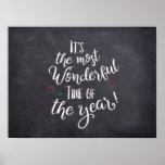 Poster It's the Most Wonderful Time of the Year Christmas<br><div class="desc">It's the Most Wonderful Time of the Year quote on a chalkboard background print poster. Frame this typography Christmas design for the holidays to display over the mantel,  at your entryway,  living room,  bedroom,  office etc,  Featuring modern typography with a rustic feel,  holly illustration in red and green leaves.</div>