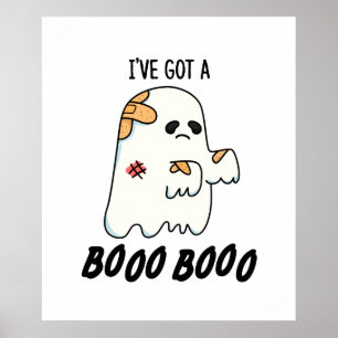 Poster I've Got A Boo Boo FunnyHalloween Ghost Pun
