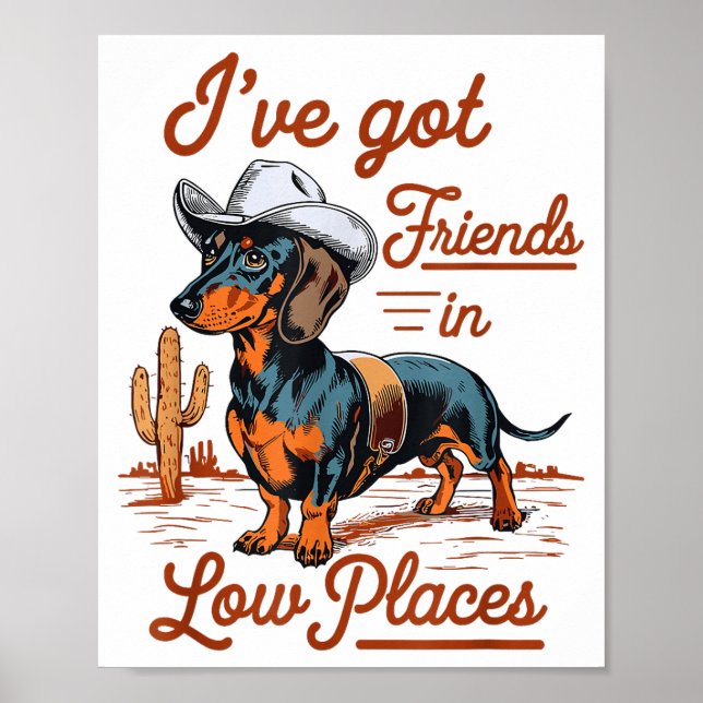 Poster I've Got Friends In Low Places Funny Dachshund Wie (Frente)