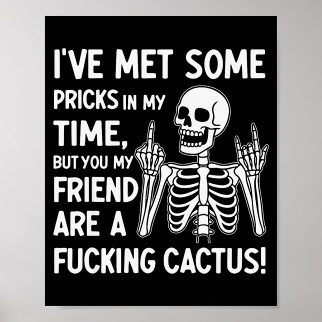 Poster I've Met Some S In My Time But You My Friend  (Frente)