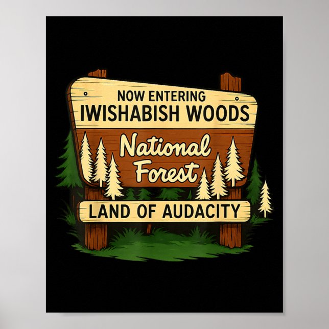 Poster Iwishabish Woods Land Of Audacity Funny Camng Desi (Frente)