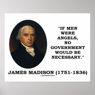 Poster James Madison, se os homens fossem anjos, nenhum g