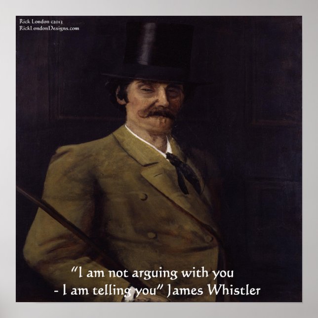 Pôster James Whistler "Eu Estou Te Dizendo" Cotação Poste (Frente)