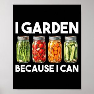 Poster Jardim Porque Posso Divertido Amante de Jardinagem